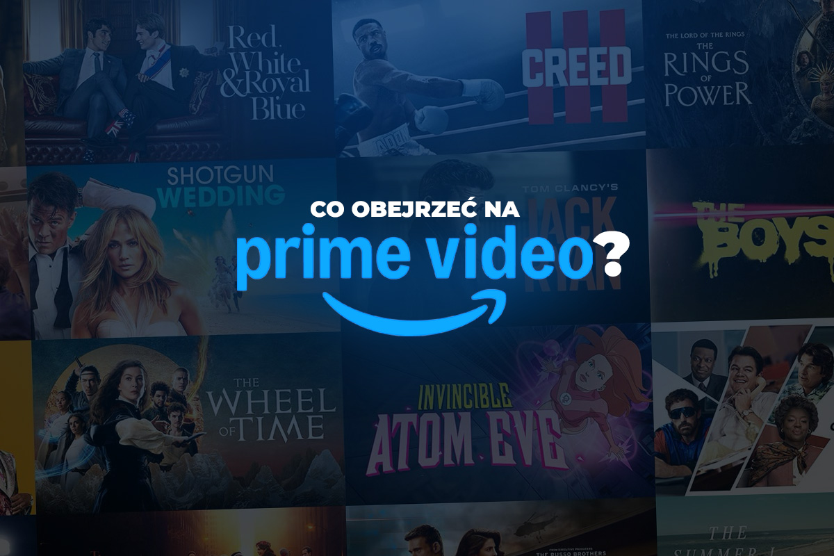 Prime Video – co obejrzeć? Najlepsze filmy i seriale na Amazonie